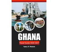 Ghana Travel Guide 2026 2027: Accra, Cape Coast, and Kakum National Park with Historic Sites, Beaches, and Practical Tips