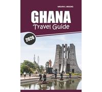 Ghana Travel Guide 2026: Explore West Africa’s Culture, Historic Sites, Local Cuisine, Things to Do, and Coastal Adventures