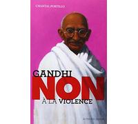 Ghandi : "Non à la violence"