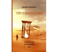 GHASSAN KANAFANI Tout ce qui vous est resté
