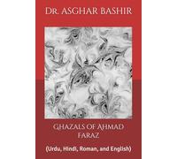 Ghazals of Ahmad Faraz: (Urdu, Hindi, Roman, and English)