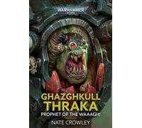 Ghazghkull Thraka: Prophet of the Waaagh! (Warhammer 40,000)