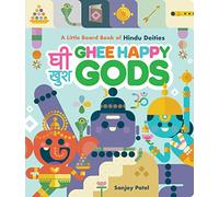 Ghee Happy Gods: A Little Board Book of Hindu Deities