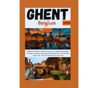 GHENT BELGIUM TRAVEL GUIDE 2026
