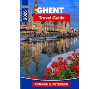 Ghent Travel Guide 2026: Discover Medieval Architecture, Canal Views, Cultural Landmarks, Local Cuisine, and Practical Tips for Your Belgium Trip