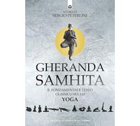 Gheranda samhita. Il fondamentale testo classico sullo yoga (Uomini e spiritualità)