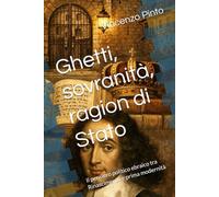 Ghetti, sovranità, ragion di Stato: Il pensiero politico ebraico tra Rinascimento e prima modernità: 4 (Israele Echad)