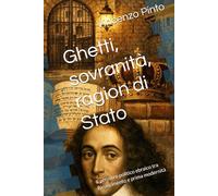 Ghetti, sovranità, ragion di Stato: Il pensiero politico ebraico tra Rinascimento e prima modernità (Israele Echad)