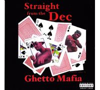 Ghetto Mafia - Straight From the Dec