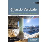 Ghiaccio verticale. Prealpi Venete, Dolomiti del Trentino e dell'Alto Adige (Vol. 2) (Rock & Ice)