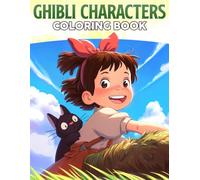 Ghibli Characters Coloring Book: Anime Legends Coloring Pages featuring Iconic Character Illustrations for All Ages for Fun and Creative Exploration