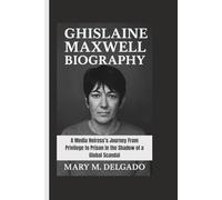 GHISLAINE MAXWELL BIOGRAPHY: A Media Heiress’s Journey From Privilege to Prison in the Shadow of a Global Scandal