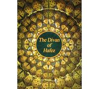 Gholami, Hossein - The Divan of Hafez. Based on M. Ghazvini & Gh. Ghani Edition With English Translation of A.J. Arberry