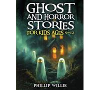 Ghost and Horror Stories for Kids Ages 9-12: Creepy Short Tales, Haunted Adventures, and Scary Fun for Sleepovers, Campfires, and Halloween Nights