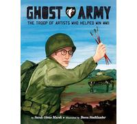 Ghost Army /anglais: The Troop of Artists Who Helped Win WWII