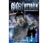 Ghost Attack on Sutton Street-Poltergeists & Paranormal Entitiy [USA] [DVD]