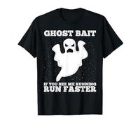 Ghost Bait Si me Ves Corriendo, Corre más rápido, cazando Fantasmas Camiseta