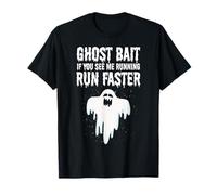 Ghost Bait: si me Ves Corriendo, Corre más rápido, Divertido, Paranormal Camiseta