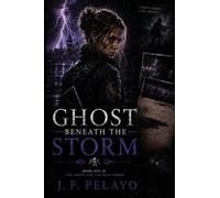 Ghost Beneath The Storm