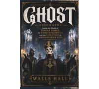 GHOST BIOGRAPHY: Inside the World of Tobias Forge, the Nameless Ghouls, and the Evolution of a Modern Rock Icon