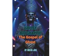GHOST BIOGRAPHY: The Gospel of Ghost