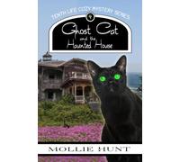 Ghost Cat and the Haunted House: 4 (A Tenth Life Cozy Mystery)
