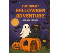 "Ghost & Cat’s Great Halloween Adventure - Color the Story!": "A magical Halloween coloring story - create and describe your own adventure!" "A ... own adventure!" (The Halloween Adventures)
