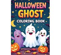 Ghost Coloring Book for Kids: 25 Fun & Friendly Halloween Pages: Color Cute Ghosts, Haunted Houses, Pumpkins & Spooky-Fun Scenes for Kids