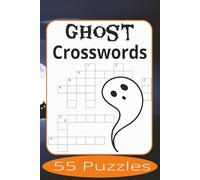 Ghost Crosswords: Crossword Puzzles Easy to Read Print about Ghost, Halloween, and more | 6x9 inches, 110 pages | 55 Puzzles | Gift for Vacations, Holiday, and Spare Time.