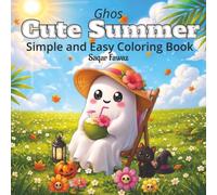 Ghost Cute Summer: A Cozy & Simple Coloring Book for Adults Featuring Adorable Spooky Halloween Scenes for Relaxation