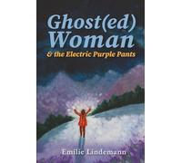 Ghost(ed) Woman & the Electric Purple Pants: Poems