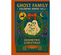 GHOST FAMILY COLORING SERIES VOL.4: - GEOMETRIC CHRISTMAS