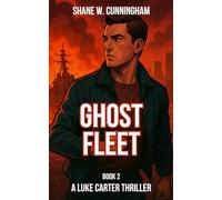 Ghost Fleet: A Luke Carter Thriller (Book 2) (Luke Carter Thrillers)