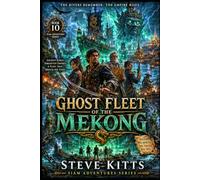 Ghost Fleet of the Mekong: Book 10 (1830s Siam Chronicals)