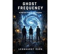 GHOST FREQUENCY: Ein High-Tech-Thriller aus dem Ruhrgebiet