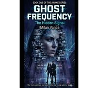 GHOST FREQUENCY: The Hidden Signal (The Awake)