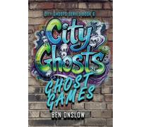Ghost Games: The schools were only the beginning. (City Ghosts Book 6)