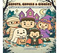Ghost, Ghouls, & Giggles: 48 Pages of Spooky-Cute Halloween Coloring Fun