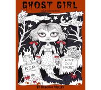 Ghost Girl: A coloring book for adults. Unlock your creativity and relax with hours of coloring fun by Artist Deborah Muller.