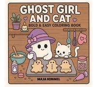 Ghost Girl and Cat - Bold & Easy Coloring Book for Kids & Adults: 40 Cute Spooky Designs for Stress Relief and Relaxation (Cute Spooky & Magical Girls Coloring Series)