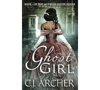 Ghost Girl: Book 1 of the 3rd Freak House Trilogy