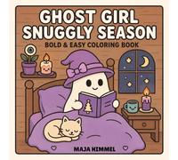 Ghost Girl Snuggly Season - A Bold & Easy Coloring Book for Teens & Adults | Featuring Fall, Halloween, Christmas Designs: 40 Spooky Pages for Stress ... (Cute Spooky & Magical Girls Coloring Series)