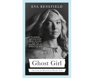Ghost Girl: The captivating coming-of-age memoir of surviving the Black Swan murder trial