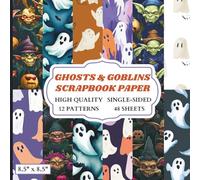Ghost & Goblins Scrapbook Paper: 12 Halloween Themed Designs - 48 Single Sided Sheets - High Quality Craft Paper Pad for Artists to Use in Collages, Junk Journals and Art Projects