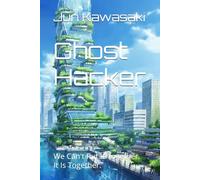 Ghost Hacker: We Can't Put It Together. It Is Together.