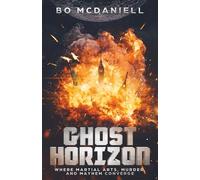 Ghost Horizon: Where Martial Arts, Murder, and Mayhem Converge (The Reluctant Heroes Series)