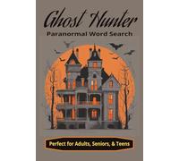 Ghost Hunter Word Search Puzzle Book: Word Searches with Easy to Read Print about the Paranormal, Ghosts, and More | 6x9 inches, 110 pages | 50+ ... Holidays, Birthdays, and Leisure Time