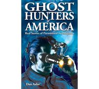 Ghost Hunters of America: Real Stories of Paranormal Investigators: 60 (Ghost Stories)