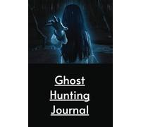 Ghost hunting journal: Paranormal investigation log book