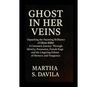 Ghost in Her Veins: Unpacking the Haunting Brilliance of Ghost Killer A Cinematic Journey Through Identity, Possession, Female Rage, and the Lingering Echoes of Memory and Vengeance